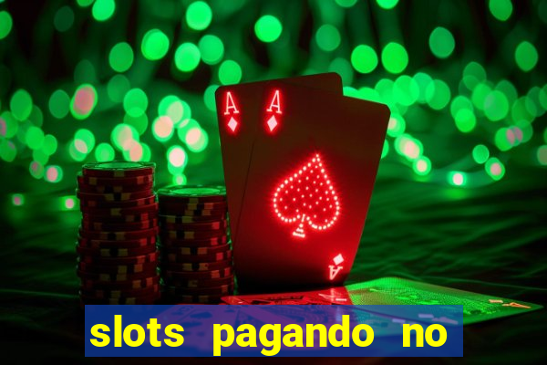 slots pagando no cadastro 2024